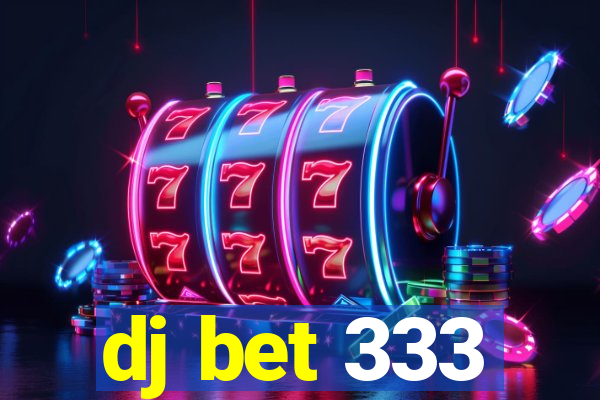 dj bet 333